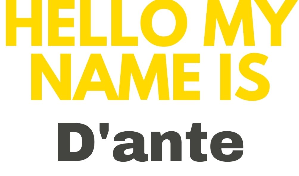 Get the Name Right (D’ante’s Badge)